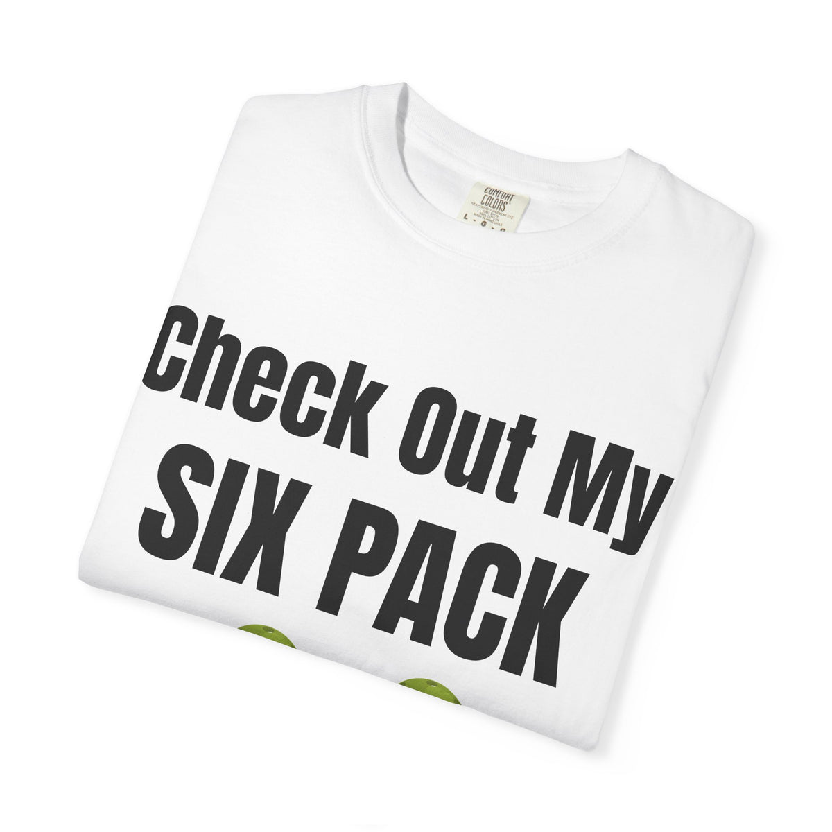 T-Shirt — "Check Out My Six Pack" Pickleball Six-Pack Funny Graphic Tee