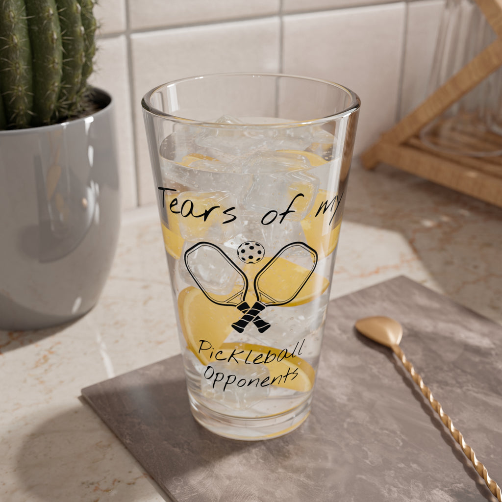 16oz Pint Glass — "Tears of My Pickleball Opponents"
