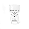 16oz Pint Glass — "Tears of My Pickleball Opponents"