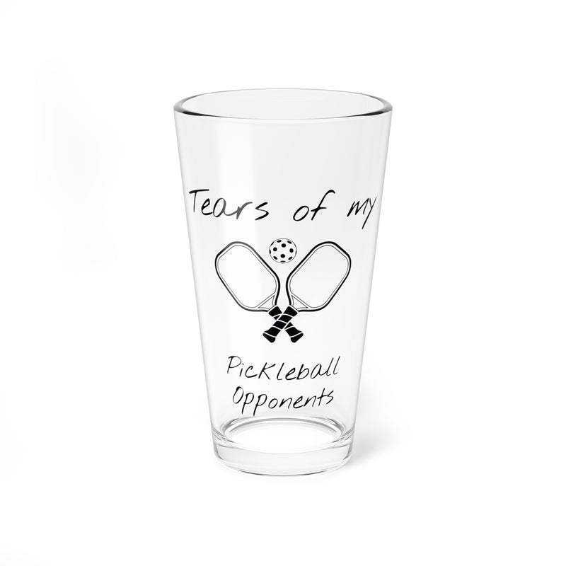 16oz Pint Glass — "Tears of My Pickleball Opponents"