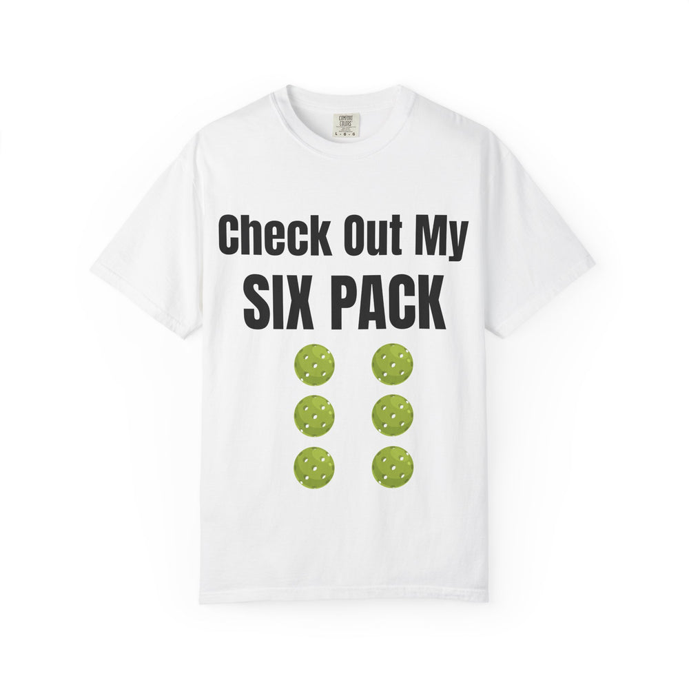 T-Shirt — "Check Out My Six Pack" Pickleball Six-Pack Funny Graphic Tee